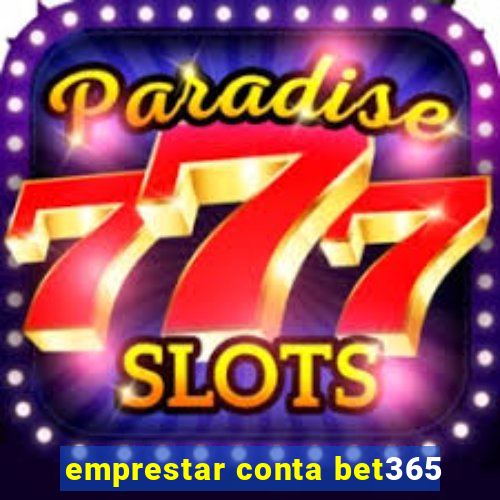 emprestar conta bet365